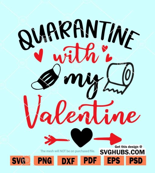 Quarantine with My Valentine SVG