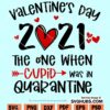 Valentine's Day 2021 The One When Cupid Was In Quarantine SVG