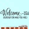 Welcome ish Depends on Who You Are SVG