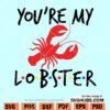You're My Lobster SVG