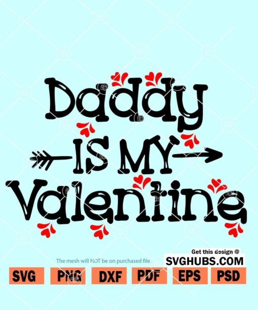 Daddy Is My Valentine SVG, Dad Is My Valentine SVG, Daddy’s Valentine SVG