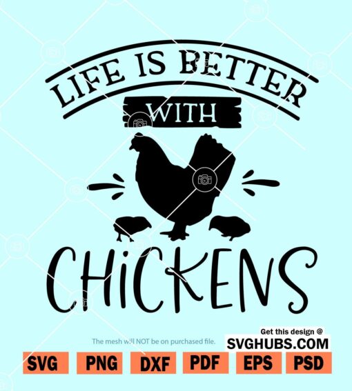 Life is better with chickens SVG