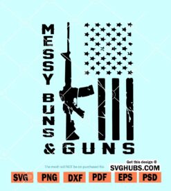 Messy Buns and Guns svg