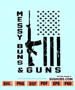 Messy Buns and Guns svg