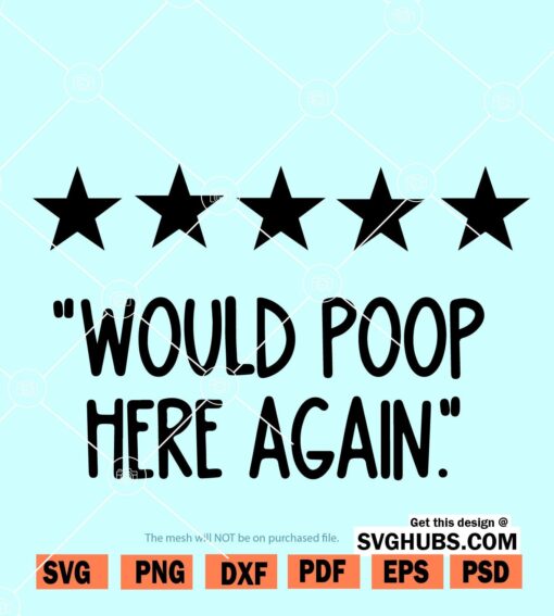 Would Poop Here Again SVG