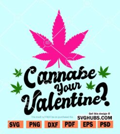 Cannabe your valentine SVG