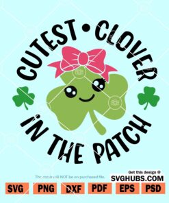 Cutest Clover in the Patch SVG