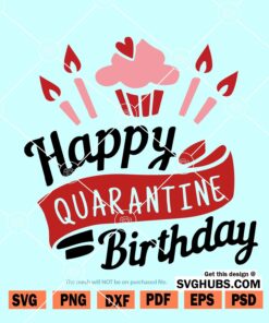 Happy Quarantine Birthday SVG