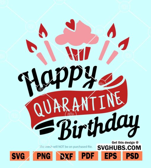 Happy Quarantine Birthday SVG