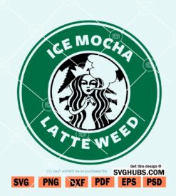 Ice Mocha Latte Weed SVG