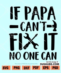 If papa can't fix it no one can svg