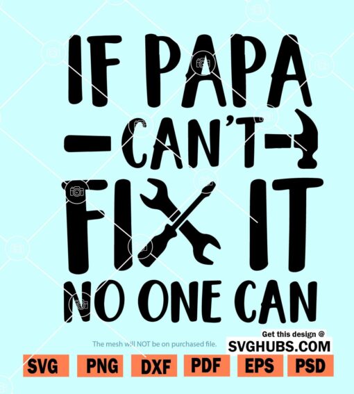If papa can't fix it no one can svg