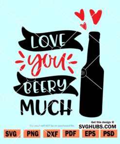 Love you beery much SVG