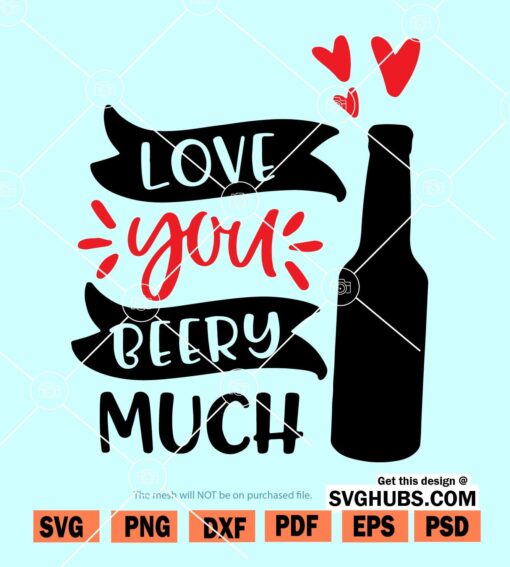 Love you beery much SVG