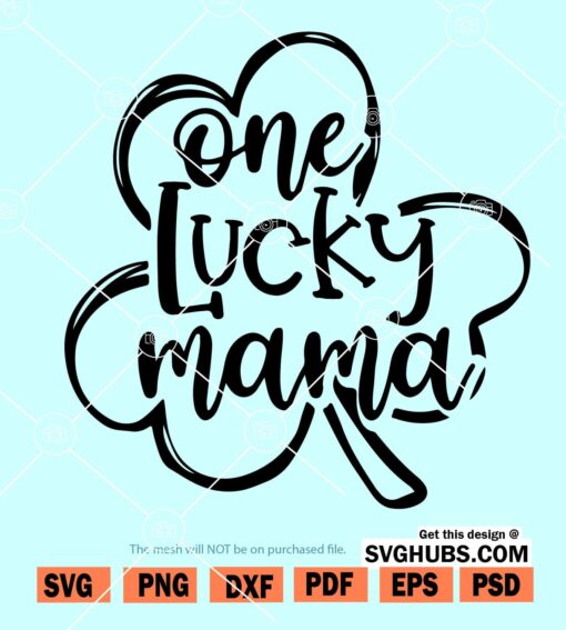 One lucky mama SVG