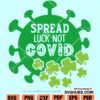 Spread Luck Not Covid SVG