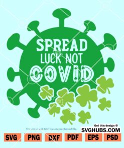 Spread Luck Not Covid SVG