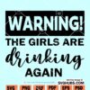 The Girls are Drinking Again SVG