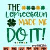 The Leprechaun made me do it SVG