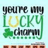 You're my Lucky Charm SVG