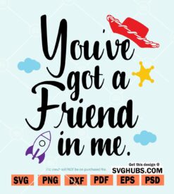 You've got a friend in Me SVG