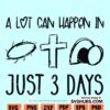 A lot Can Happen in 3 Days SVG