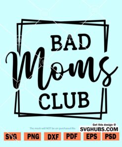 Bad moms club svg