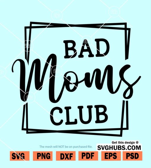 Bad moms club svg