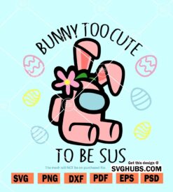 Bunny Too Cute To Be Sus SVG