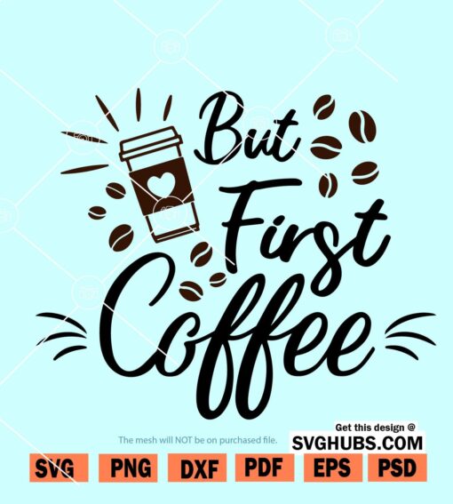 But first coffee svg