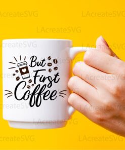 But first coffee svg file