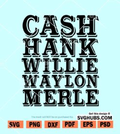 Cash Hank Willie Waylon Merle svg