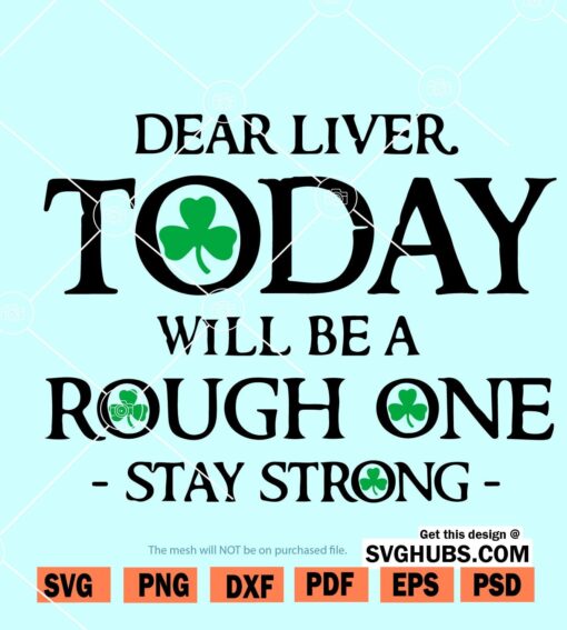 Dear liver Today Will Be A Rough One svg