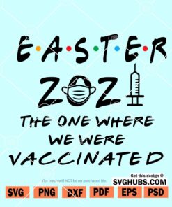 Easter 2021 the one where they were vaccinated SVG