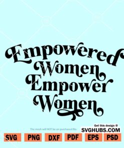 Empowered Women Empower Women SVG