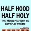 Half Hood Half Holy SVG