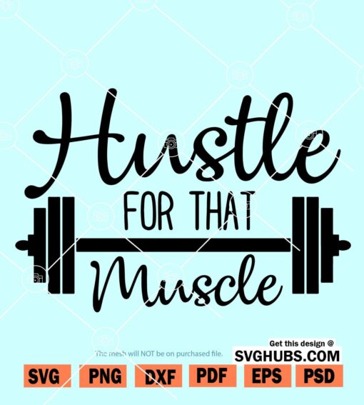 Hustle For That Muscle SVG