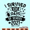 I Survived 100 Days of School 2021 svg