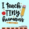 I Teach Tiny Humans svg