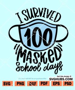 I survived 100 masked school days SVG