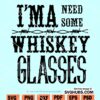 I'ma need some Whiskey Glasses SVG