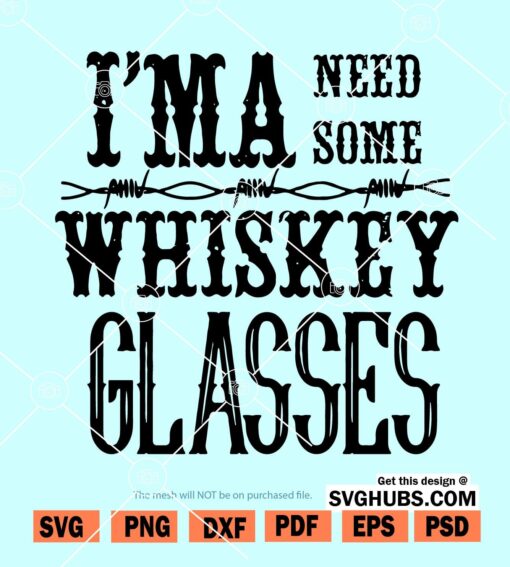 I'ma need some Whiskey Glasses SVG