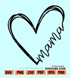 Mama Heart SVG, Mother’s Day SVG, mama SVG