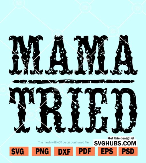 Mama Tried svg