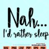 Nah I'd rather sleep SVG