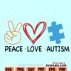 Peace Love Autism Svg