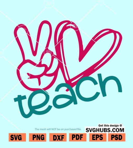 Peace Love Teach svg