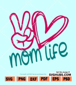 Peace love mom life svg