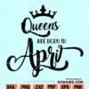 Queens are born in April SVG