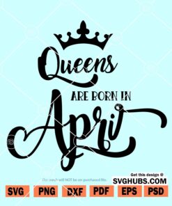 Queens are born in April SVG